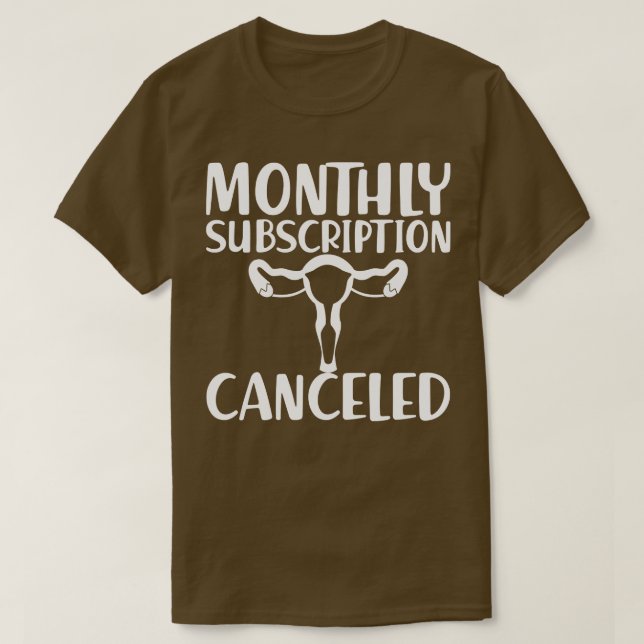 Hysterektomie Monatliches Abonnement storniert T-Shirt (Design vorne)