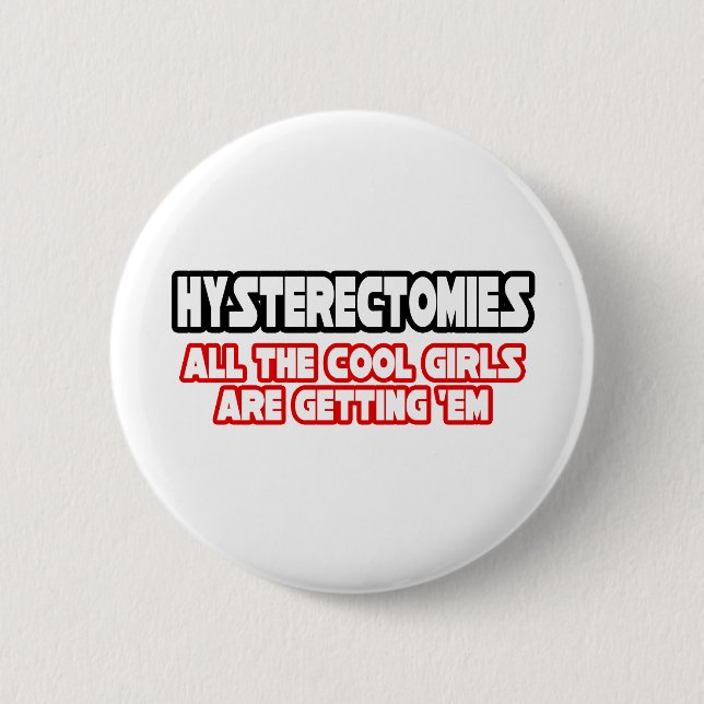 Hysterektomien... Coole Mädchen Button (Vorderseite)