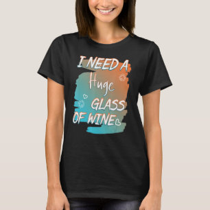 I a glass Wine Sarcastic Joke Sprichwort T-Shirt