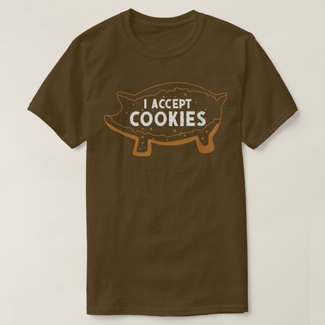 I Accept Cookies Pig Mexican Candy Sweet Bread T-Shirt (Design vorne)