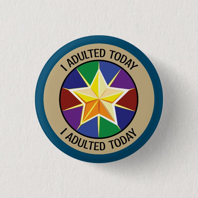 I Adulted Today button (Vorderseite)