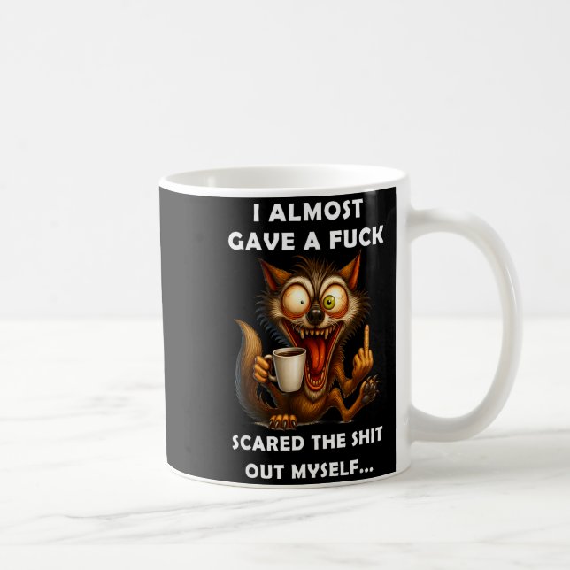 I Almost Gave A For Ed The Out Myself  Kaffeetasse (Rechts)