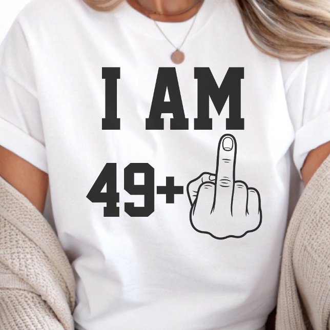 I Am 49 Funny Birthday  Saying T-Shirt (Von Creator hochgeladen)