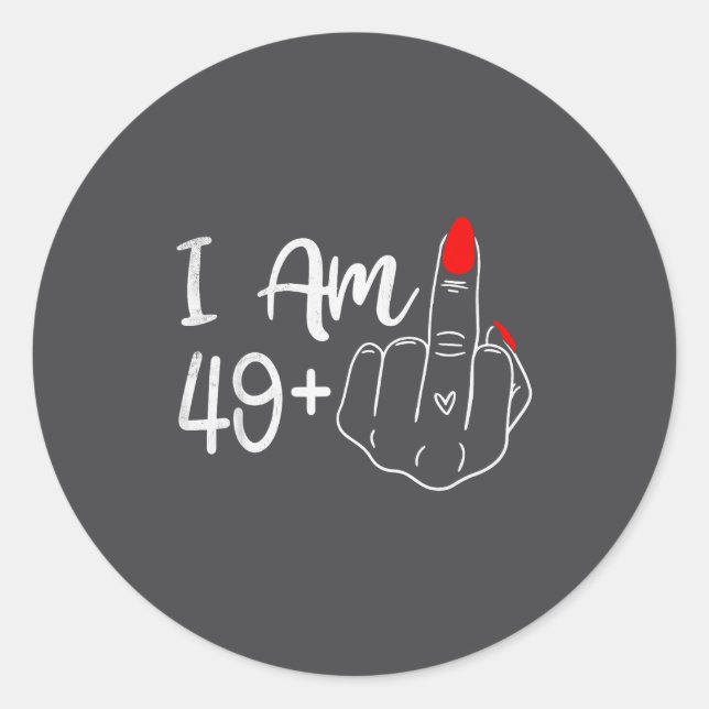 I Am 49 Plus 1 Middle Finger Funny 50th Birthday W Runder Aufkleber (Vorderseite)