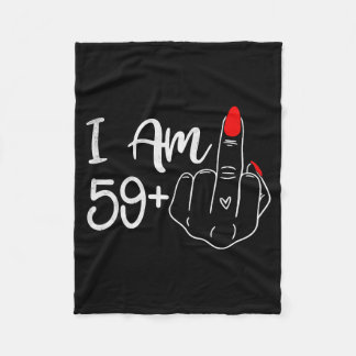 I Am 59 Plus 1 Middle Finger Funny 60th Birthday W Fleecedecke