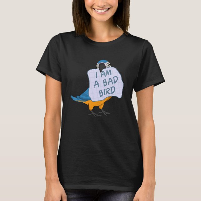 I Am A Bad Bird I Funny Blue Macaw Parrot T-Shirt (Vorderseite)