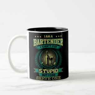 I Am A Bartender I Cant Fix Stupid But I Can Serve Zweifarbige Tasse