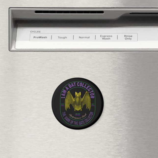 I am a bat collector magnet (In Situ (Lave-vaisselle))