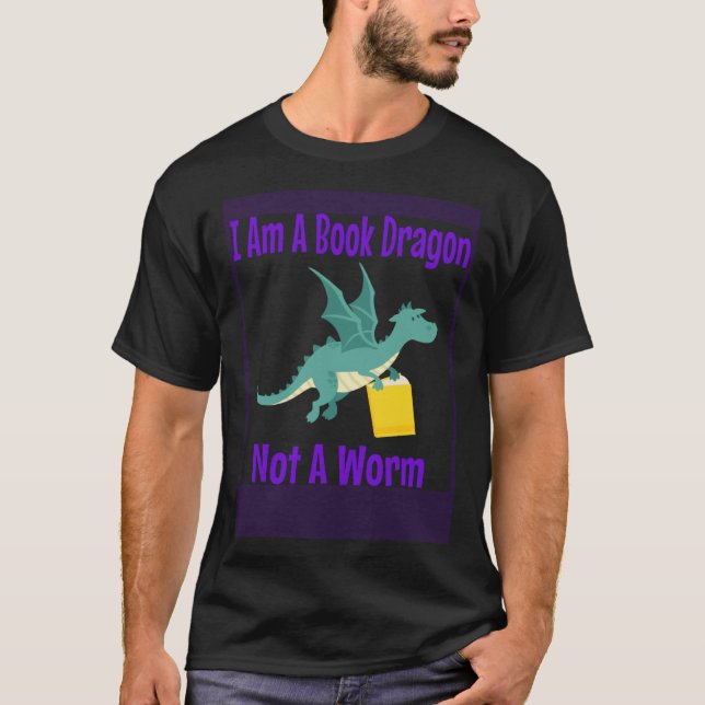 I Am A Book Dragon Not A Worm T-Shirt (Vorderseite)