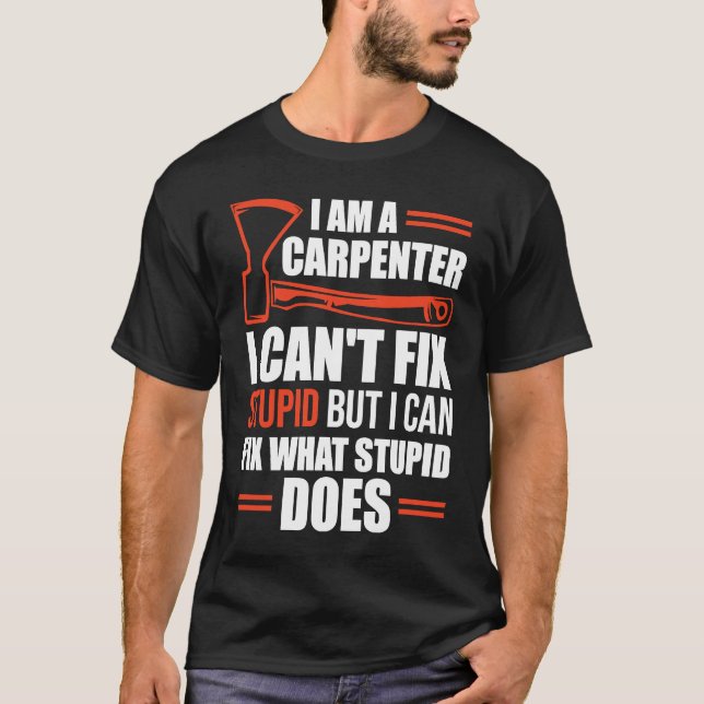 I Am A Carpenter  Carpenters 1 T-Shirt (Vorderseite)