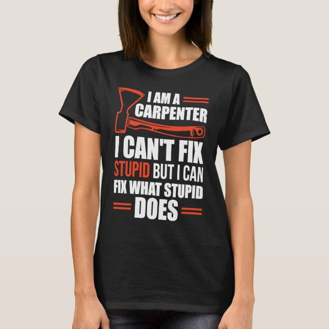 I Am A Carpenter  Carpenters 1 T-Shirt (Vorderseite)