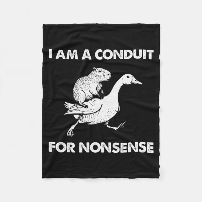 I Am A Conduit For Nonsense Capybara Goose Meme  Fleecedecke (Vorderseite)