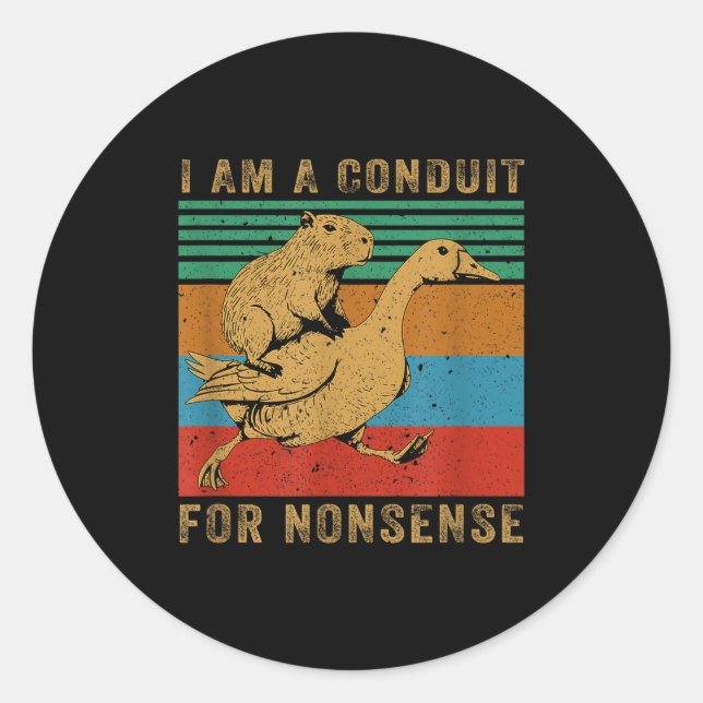 I Am A Conduit For Nonsense Capybara Goose  Runder Aufkleber (Vorderseite)