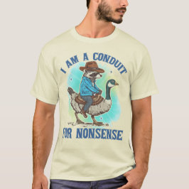 I Am A Conduit For Nonsense Funny Cowboy Raccoon T-Shirt