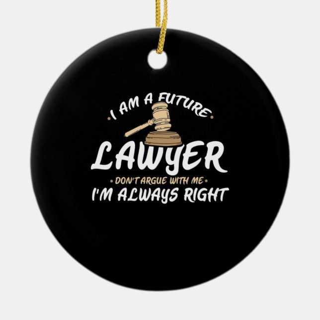 I Am A Future Lawyer Keramik Ornament (Vorne)