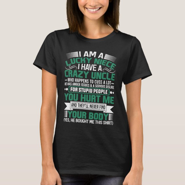 I Am A Lucky Niece I Have A Crazy Uncle Funny Niec T-Shirt (Vorderseite)