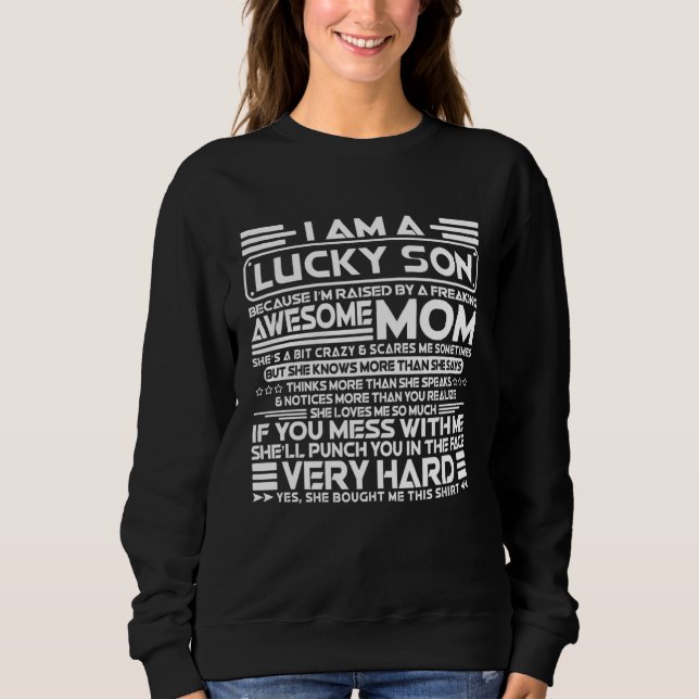 I Am A Lucky Son I m Raised By A Freaking Awesome  Sweatshirt (Vorderseite)
