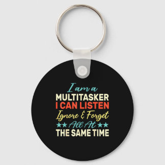 I Am A Multitasker I Can Listen Ignore &amp; Forge Schlüsselanhänger