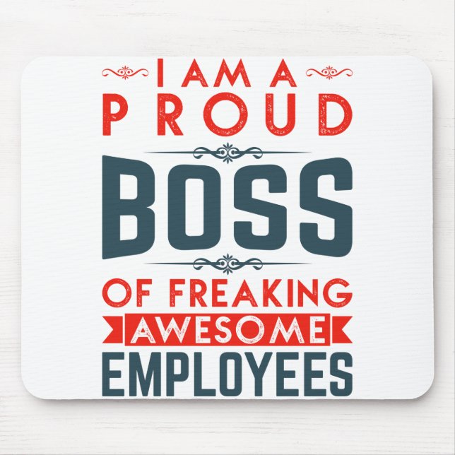 I Am A Proud Boss Of Freaking Awesome Employees Mousepad (Vorne)