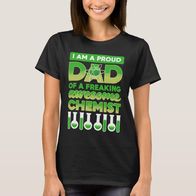 i am a proud dad of a freaking awesome chemist Sci T-Shirt (Vorderseite)