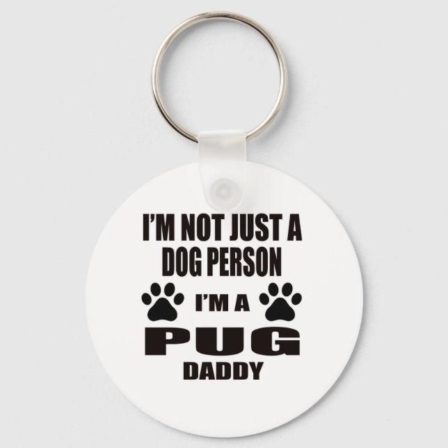 I am a pug Daddy Schlüsselanhänger (Vorderseite)