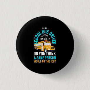 I Am A School Bus Driver Button