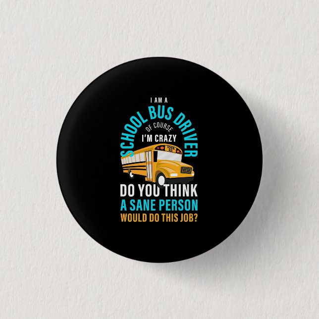 I Am A School Bus Driver Button (Vorderseite)