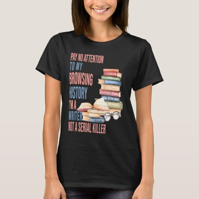 I am a Writer not a Serial Killer  author Writers T-Shirt (Vorderseite)