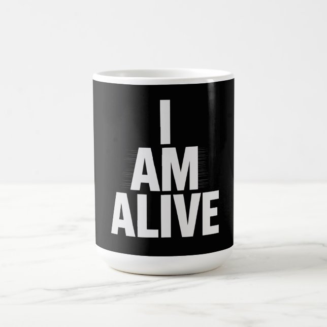 I am alive kaffeetasse (Mittel)
