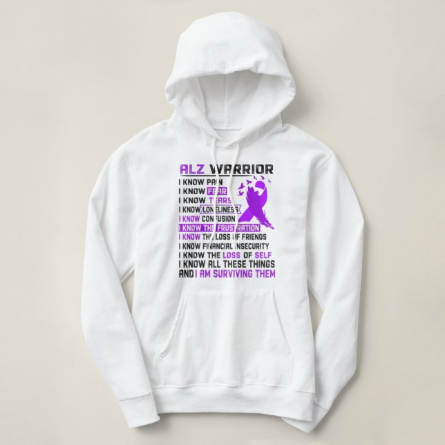 I Am Alz Warrior I Know All These Things and I Am Hoodie (Design vorne)
