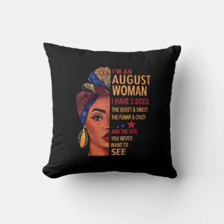 I Am An August Woman I Have 3 Sides August Kissen