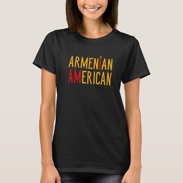 I Am Armenian American  Armenia and America Pride T-Shirt (Vorderseite)