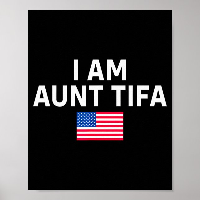 I Am Aunt Tifa _ Aunt Tifa Funny Aunt Tifa  Poster (Vorne)