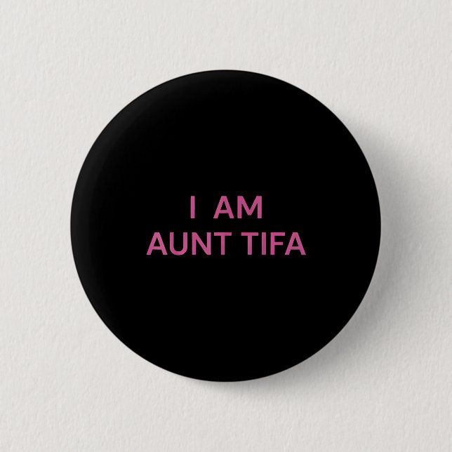 I Am Aunt Tifa Shirt Aunt Tifa Funny Aunt Tifa  Button (Vorderseite)
