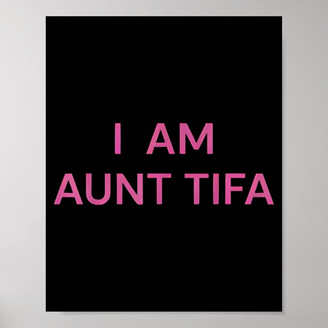 I Am Aunt Tifa Shirt Aunt Tifa Funny Aunt Tifa  Poster (Vorne)