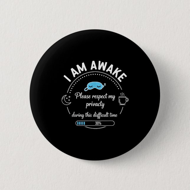 I Am Awake Please Respect My Privacy Funny Sarcast Button (Vorderseite)