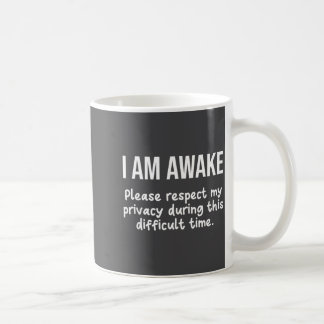 I Am Awake Please Respect My Privacy Funny Sarcast Kaffeetasse