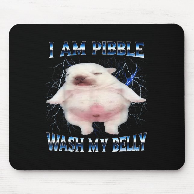 I Am Bble Wash My Belly Funny Dog Clean My Belly M Mousepad (Vorne)