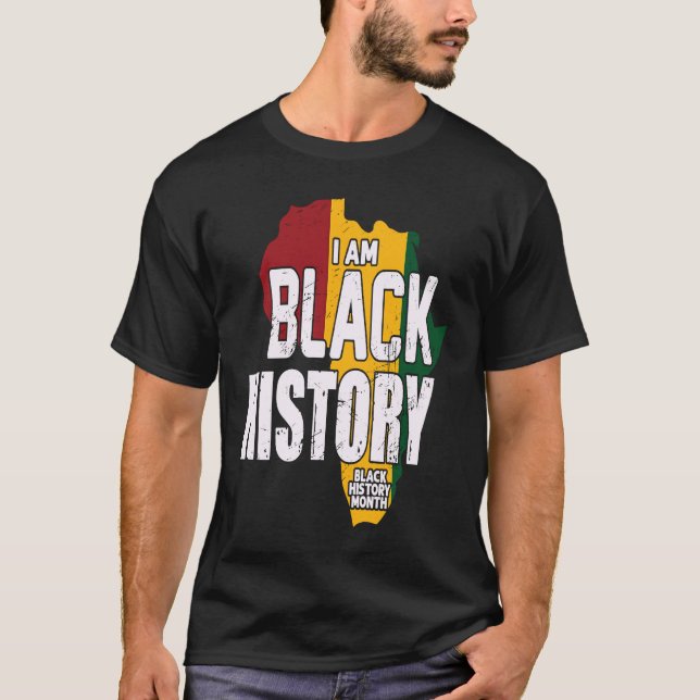 I AM BLACK HISTORY BLACK HISTORY MONTH T-Shirt (Vorderseite)