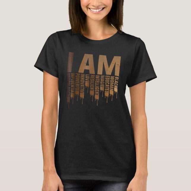 I Am Black Woman Black History Month Melanin Pride T-Shirt (Vorderseite)