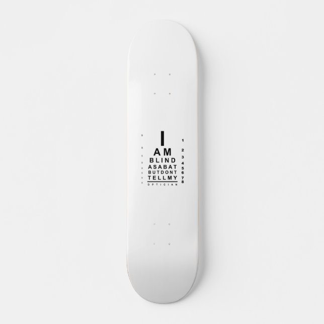 I am blind as a bat eye chart skateboard (Vorne)