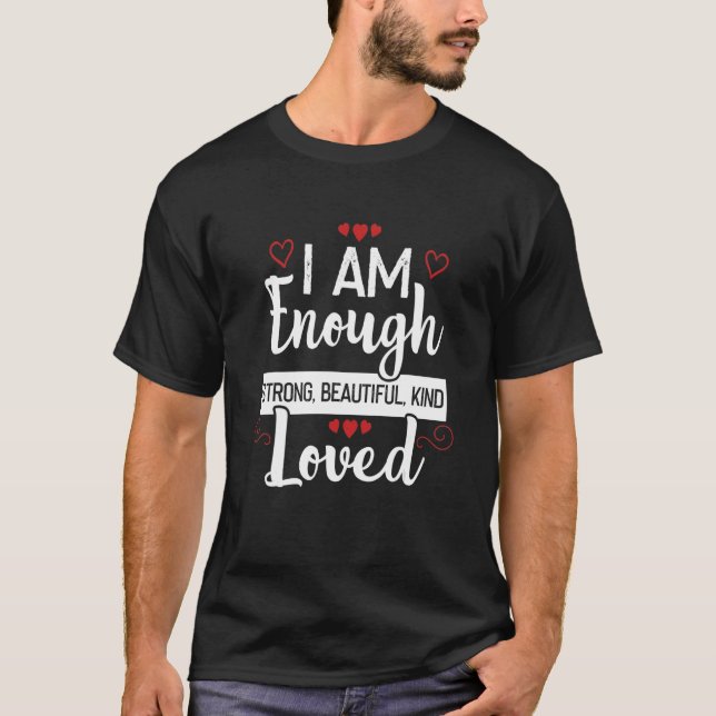 I am Enough loved T-Shirt (Vorderseite)