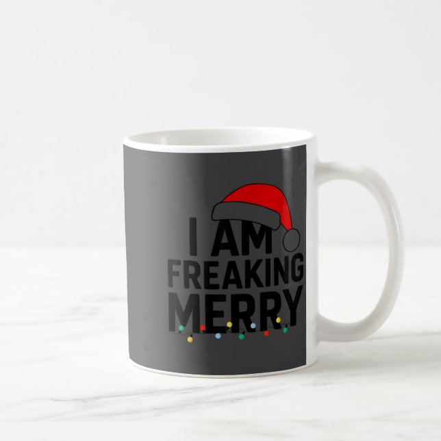 I Am Freaking Merry With Santa Hat Graphic Funny C Kaffeetasse (Rechts)