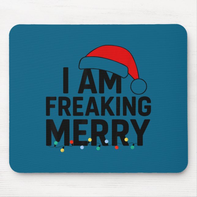 I Am Freaking Merry With Santa Hat Graphic Funny C Mousepad (Vorne)