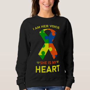 I Am Her Voice She Is My Heart Autism Sweatshirt