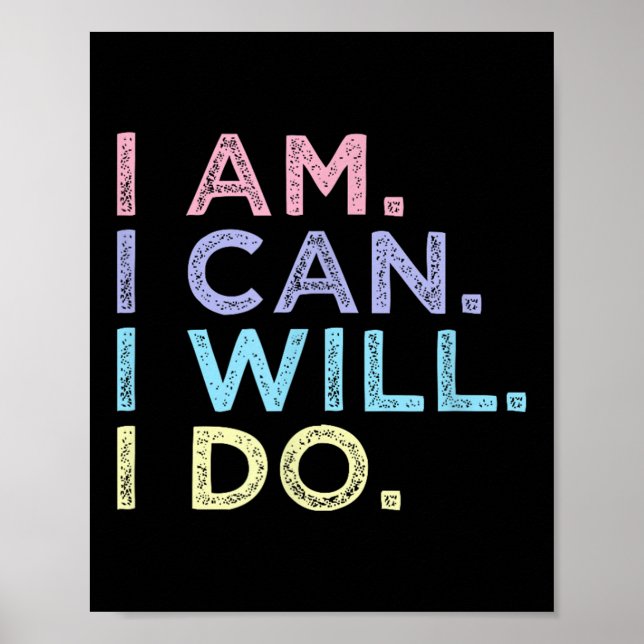 I Am. I Can. I Will. I Do. - Insrational Women’s S Poster (Vorne)