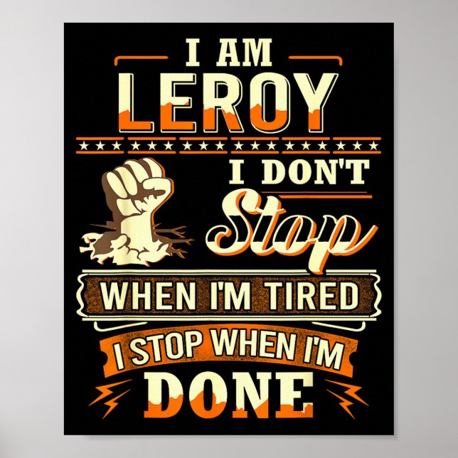 I Am Leroy Shirt D Leroy First Name  Poster (Vorne)