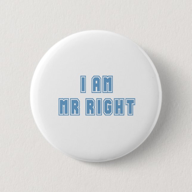 I am Mr Right Button (Vorderseite)