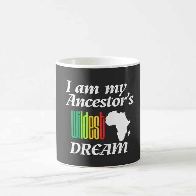 I am My Ancestor's Wildest Dream | Mug (Centre)
