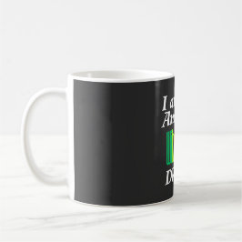 I am My Ancestor's Wildest Dream | Mug Kaffeetasse
